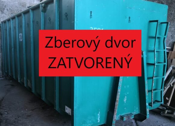 Zberový dvor v stredu 7.5. ZATVORENÝ